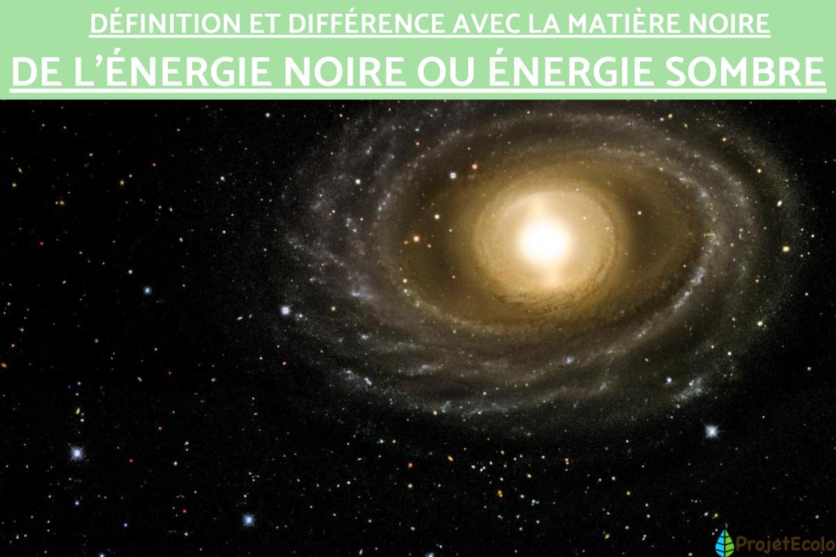 Énergie noire ou énergie sombre : Définition et différence avec la matière noire
